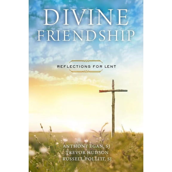 Divine Friendship: Reflections for Lent, (Paperback)