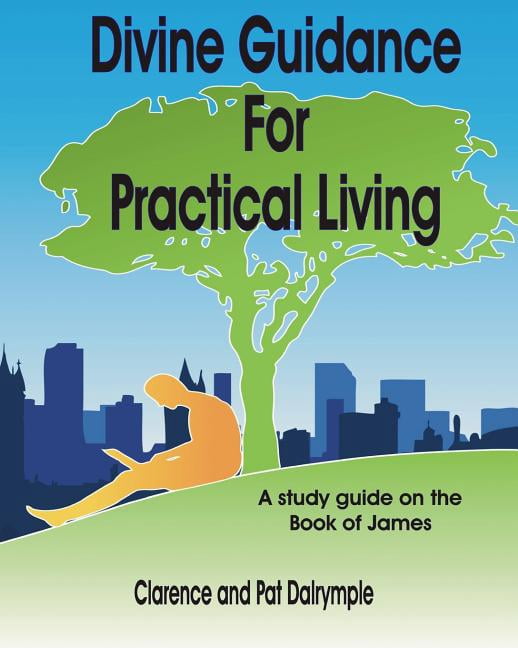 Divine Guidance for Practical Living: A Study Guide on the Book of James (Paperback) by Pat Dalrymple, Clarence Dalrymple