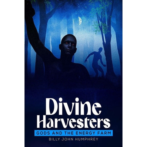 Divine Harvesters Gods and the Energy farm a apocalyptic SC-FI thriller (Paperback)