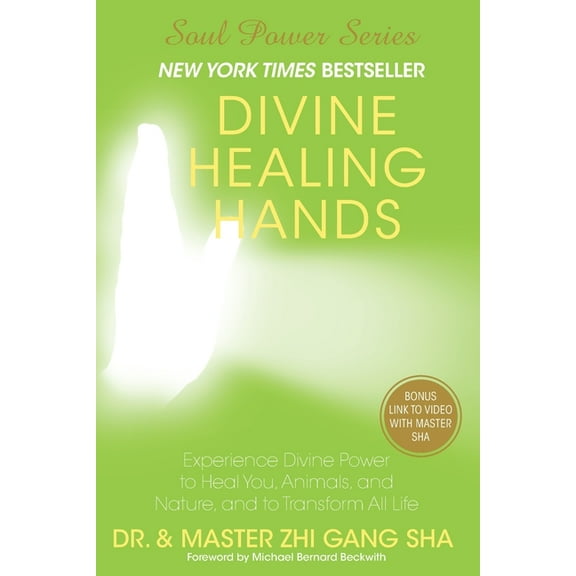 Divine Healing Hands : Experience Divine Power to Heal You, Animals, and Nature, and to Transform All Life
