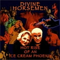 thumbnail image 1 of Divine Horsemen - Hot Rise Of An Ice Cream Phoenix - Music & Performance - CD, 1 of 1