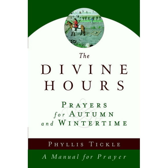 Divine Hours: The Divine Hours (Volume Two): Prayers for Autumn and Wintertime : A Manual for Prayer (Paperback)