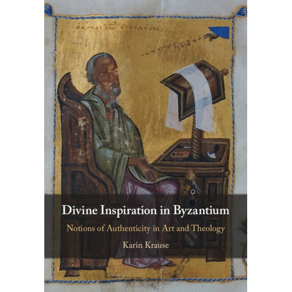 Divine Inspiration in Byzantium, (Hardcover)