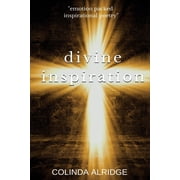 Divine Inspiration Divine Inspirations Paperback 1517429307 9781517429300 Colinda Alridge