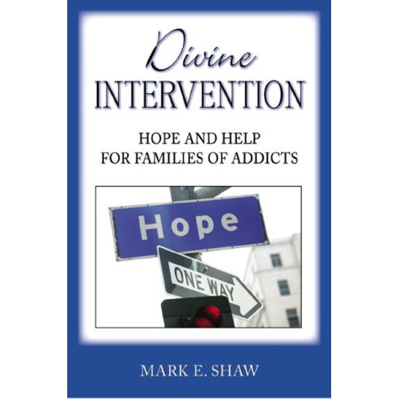 Pre-Owned Divine Intervention: Hope and Help for Families of Addicts (Paperback) 1885904630 9781885904638