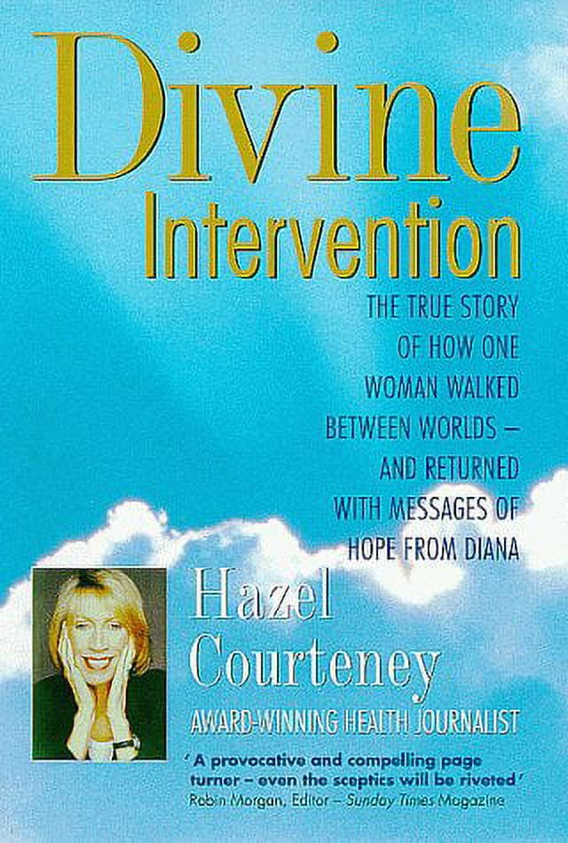 Divine Intervention The True Story of How One Woman Walked Between