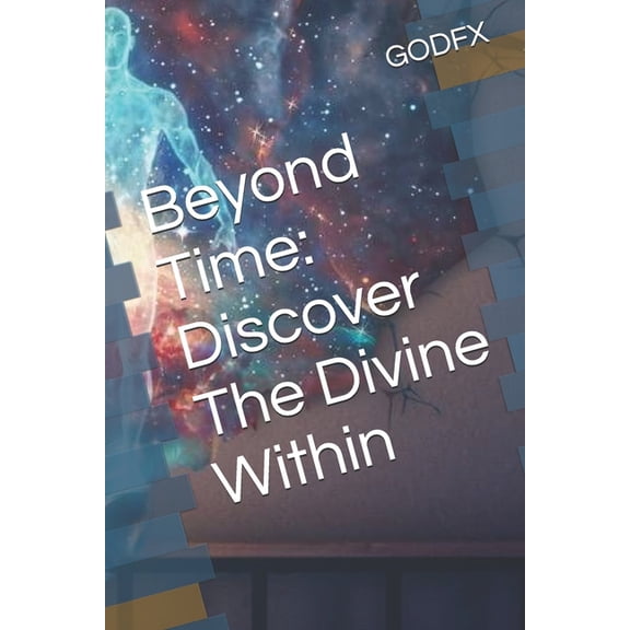 A Divine Journey: Finding Your Way Back Beyond Time: Discover The Divine Within: Unlocking the Secrets of Creation, Consciousness, and the Flow of Eternal Wealt, Book 2, (Paperback)