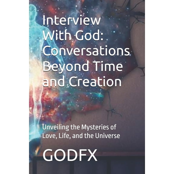 A Divine Journey: Finding Your Way Back Interview With God: Conversations Beyond Time and Creation: Unveiling the Mysteries of Love, Life, and the Universe, Book 3, (Paperback)