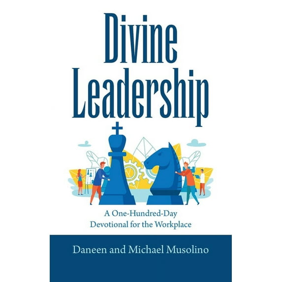 Divine Leadership: A One-Hundred-Day Devotional for the Workplace (Paperback)
