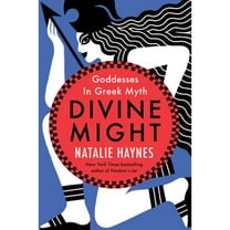 Pre-Owned Divine Might: Goddesses in Greek Myth Paperback