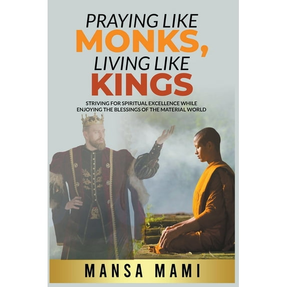 Divine Pathways: Mastering Prayer for a Life of Abundance and Fulfillment Praying like Monks, Living like Kings, (Paperback)