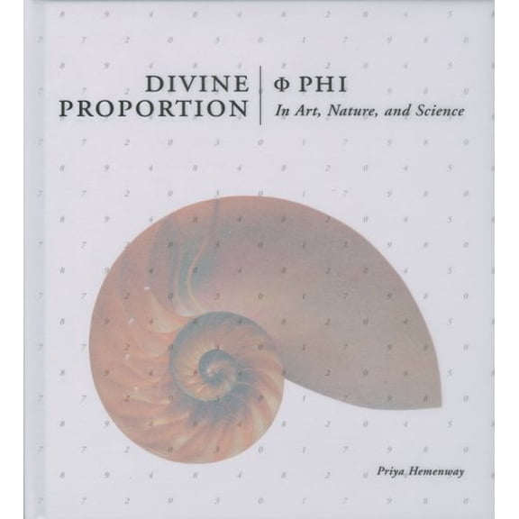 Pre-Owned Divine Proportion: Phi In Art, Nature, and Science (Hardcover) 1402735227 9781402735226