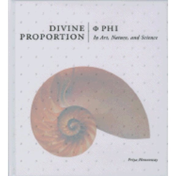 Pre-Owned Divine Proportion: Phi In Art, Nature, and Science (Hardcover) 1402735227 9781402735226