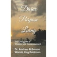 thumbnail image 1 of Divine Purpose Living: Daily Nuggets of Wisdom and Inspiration (Paperback) by Wanda Kay Robinson, Andrew Robinson, 1 of 1
