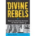 thumbnail image 1 of Pre-Owned Divine Rebels: American Christian Activists for Social Justice (Paperback) 1569762643 9781569762646, 1 of 1