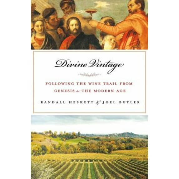 Pre-Owned Divine Vintage: Following the Wine Trail from Genesis to the Modern Age, 9780230112438, 0230112439, Hardcover, Illustrated edition