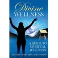 thumbnail image 1 of Divine Wellness: A Guide to Spiritual Wellness, (Paperback), 1 of 1