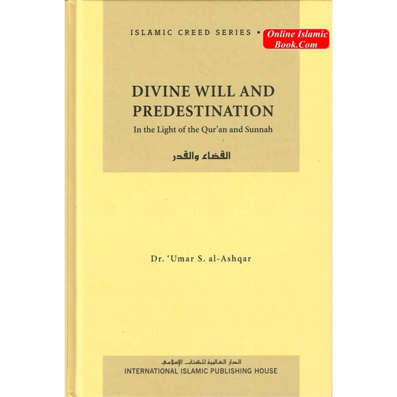 Divine Will and Predestination (Vol 8) Islamic Creed Series