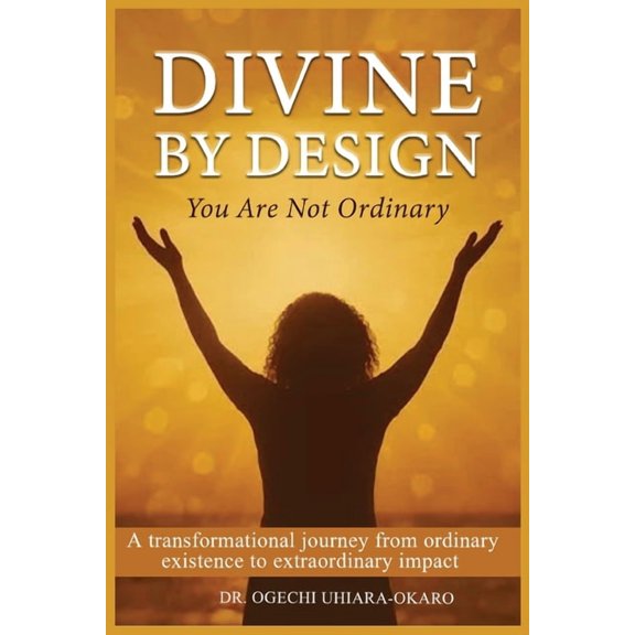 Divine by Design: You are not Ordinary, (Paperback)