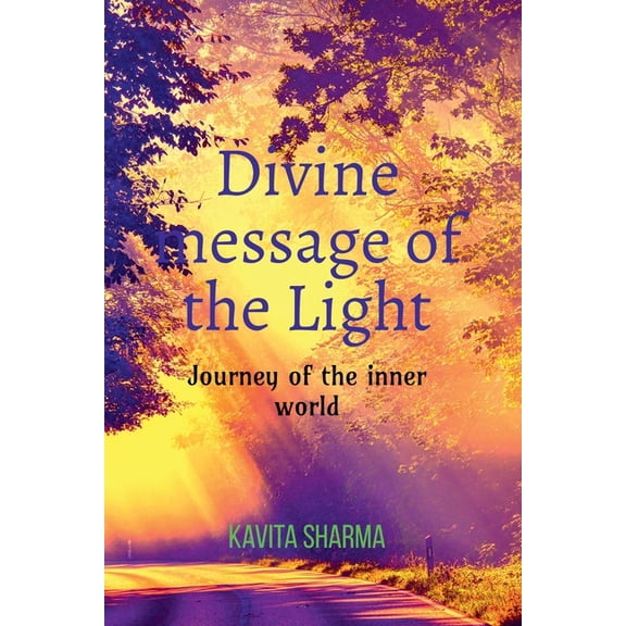 Divine message of the Light: Journey of the inner world, (Paperback)