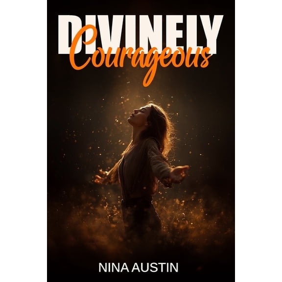 Divinely Courageous, (Paperback)