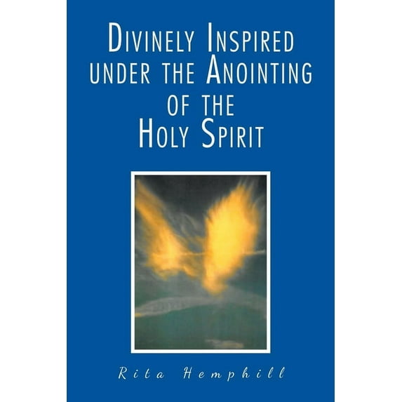 Divinely Inspired under the Anointing of the Holy Spirit (Paperback)