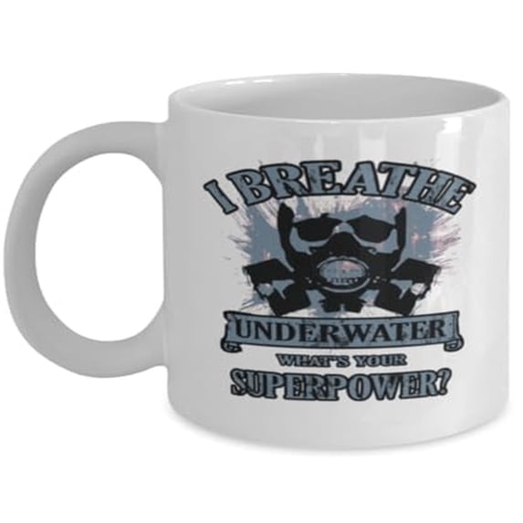 Diving 11 oz Coffee Mug - I Breathe Underwater What's Your Superpower White Ceramic Gift