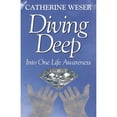 thumbnail image 1 of Pre-Owned Diving Deep: Into One Life Awareness (Paperback) 1948749130 9781948749138, 1 of 1