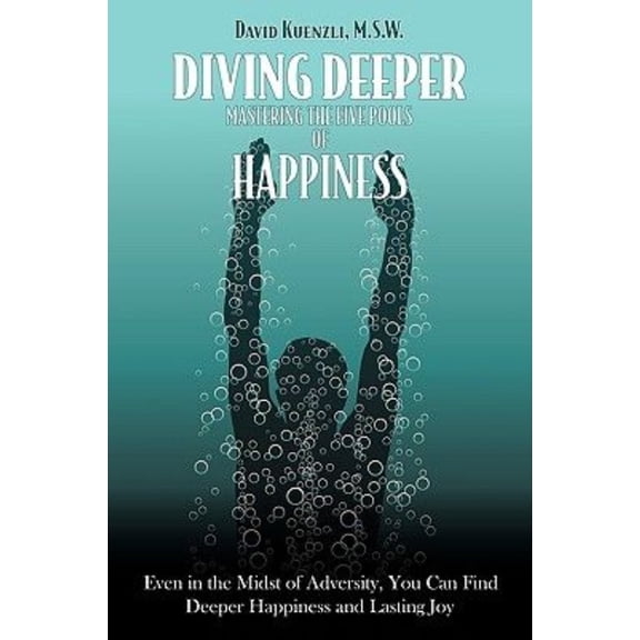 Pre-Owned Diving Deeper: Mastering the Five Pools of Happiness