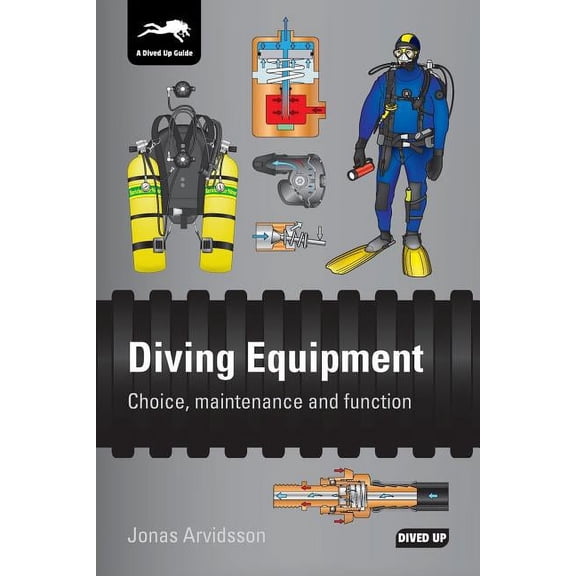 Diving Equipment: Choice, maintenance and function -- Jonas Arvidsson