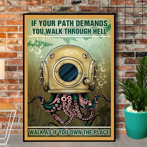 Diving If Your Path Demands You Walk Through Hell Poster No Frame Matte Wall Art Decor 24 x 36 Inch Poster