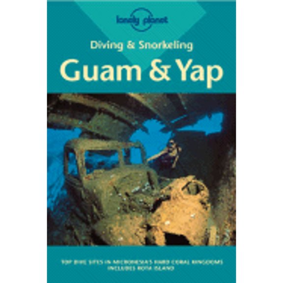Pre-Owned Diving and Snorkeling: Guam & Yap (Diving & Snorkeling Guides - Lonely Planet) (Paperback) 0864427441 9780864427441