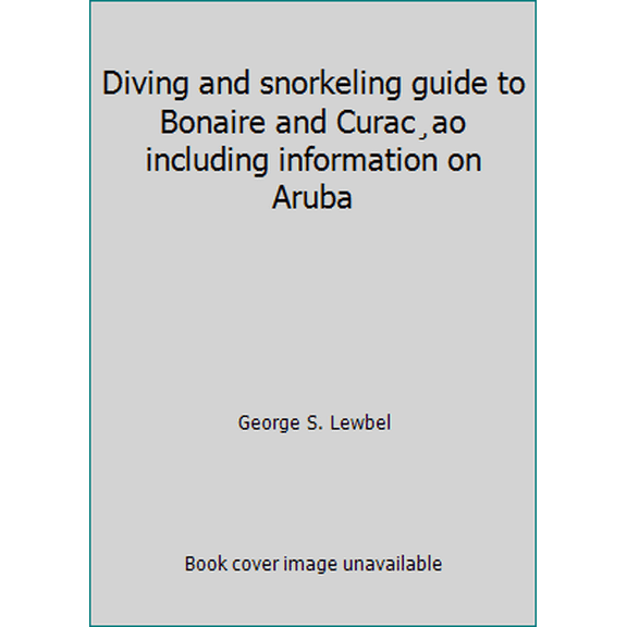 Pre-Owned Diving and snorkeling guide to Bonaire and Curac¸ao including information on Aruba (Paperback) 0866360352 9780866360357