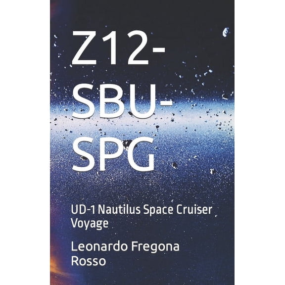 Divisin Z12: Z12-Sbu-SPG: UD-1 Nautilus Space Cruiser Voyage (Paperback)