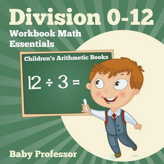 Division 0-12 Workbook Math Essentials Children's Arithmetic Books, (Paperback)