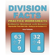 Division Facts Practice Worksheets Arithmetic Workbook with Answers Reproducible Timed Math Drills Dividing by the Num, Paperback