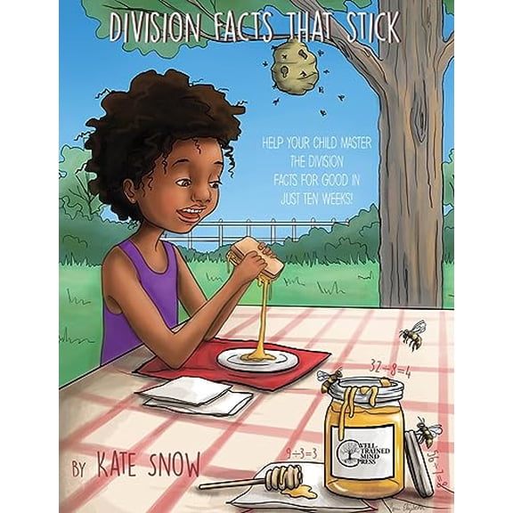 Pre-Owned Division Facts That Stick: Help Your Child Master the Division Facts for Good in Just Ten Weeks (Paperback) 1945841206 9781945841200