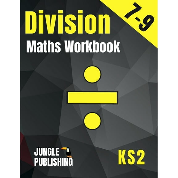 Division Maths Workbook for 7-9 Year Olds: Dividing Practice Worksheets - Word Problems - Word Searches KS2 Maths Book: , (Paperback)