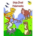 thumbnail image 1 of Divje Zivali Pobarvanka: Zabavne, ljubke zivali za barvanje za otroke, stare 2 leti in ve&amp;#269;, (Paperback), 1 of 1