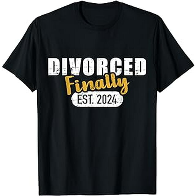 Divorce 2024 finally divorced TShirt