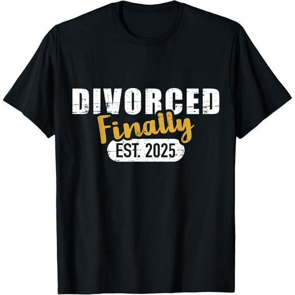 Divorce 2025 finally divorced T-Shirt