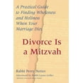 thumbnail image 1 of Divorce Is a Mitzvah: A Practical Guide to Finding Wholeness and Holiness When Your Marriage Dies, (Hardcover), 1 of 1