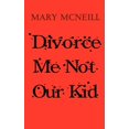 thumbnail image 1 of Divorce Me Not Our Kid, (Paperback), 1 of 1