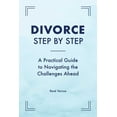 thumbnail image 1 of Divorce Step by Step: A Practical Guide to Navigating the Challenges Ahead, (Paperback), 1 of 9