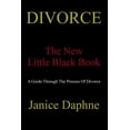 thumbnail image 1 of Divorce The New Little Black Book: A guide through the process of divorce (Paperback) by Janice Daphne, 1 of 1