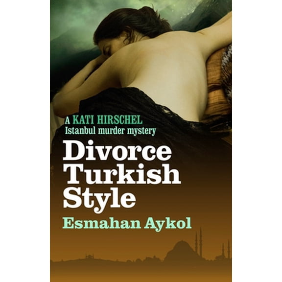 Pre-Owned Divorce Turkish Style (Paperback) 190852457X 9781908524577