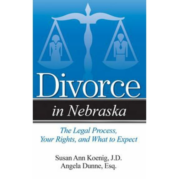 Pre-Owned Divorce in Nebraska: The Legal Process, Your Rights, and What to Expect (Paperback) 1938803078 9781938803079