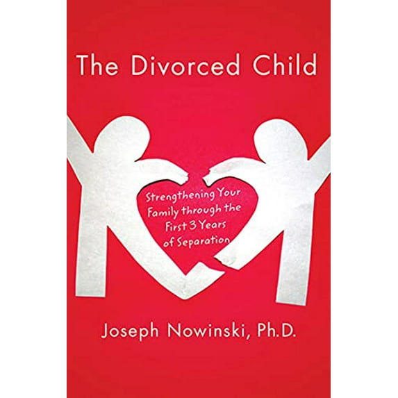 Pre-Owned The Divorced Child : Strengthening Your Family Through the First Three Years of Separation (Paperback) 9780230617728