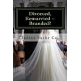thumbnail image 1 of Divorced, Remarried Branded?: Are These Limited In God's Work?, (Paperback), 1 of 2