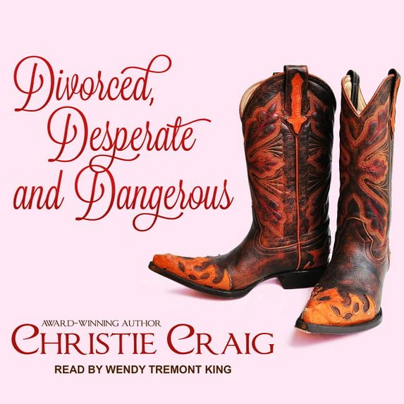 Divorced and Desperate: Divorced, Desperate and Dangerous (Audiobook)